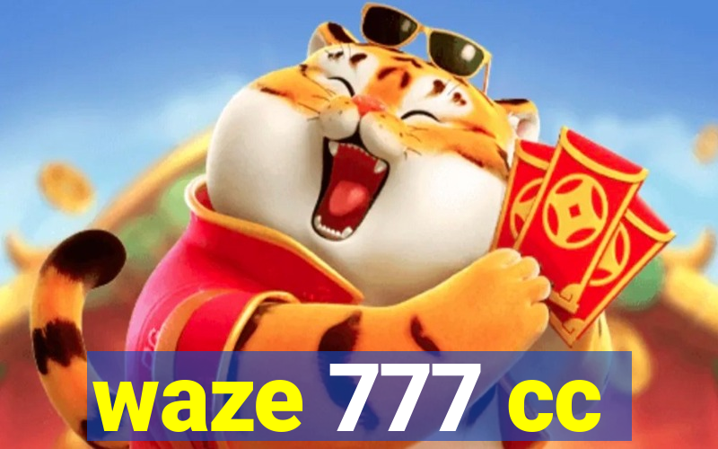 waze 777 cc