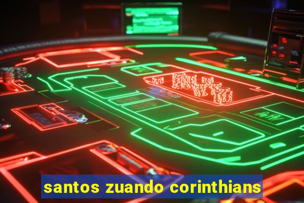 santos zuando corinthians