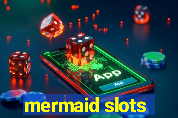 mermaid slots