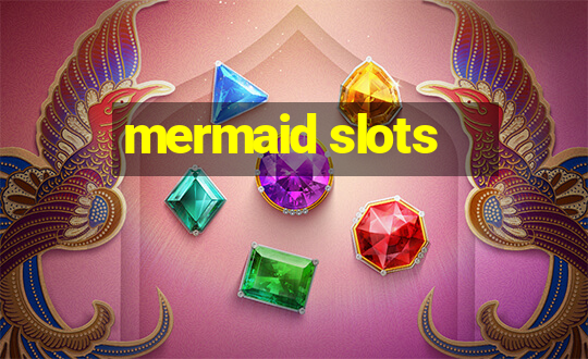 mermaid slots