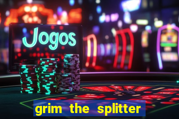 grim the splitter dream drop slot free play