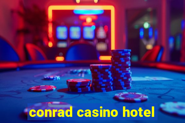 conrad casino hotel