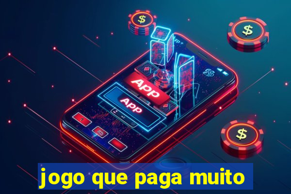 jogo que paga muito