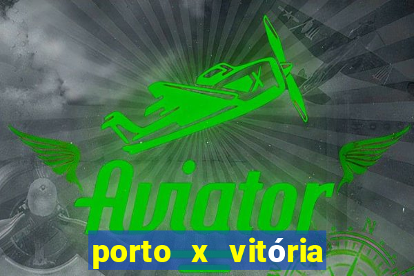 porto x vitória sc palpite