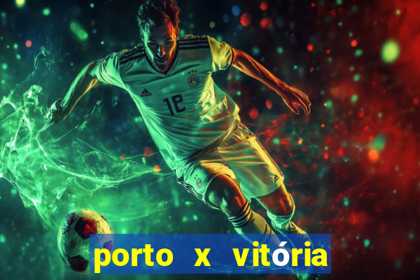 porto x vitória sc palpite