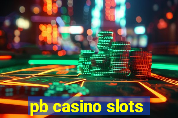 pb casino slots