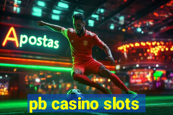 pb casino slots