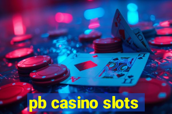 pb casino slots