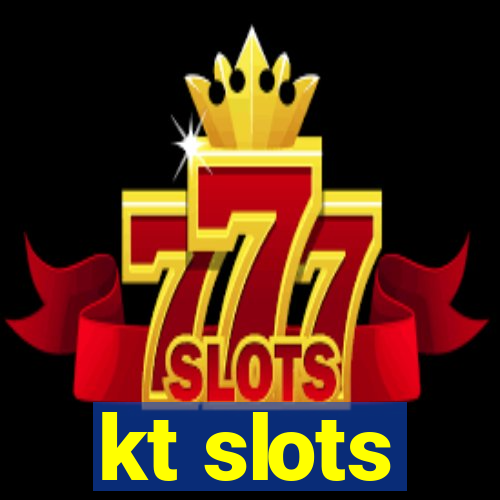 kt slots