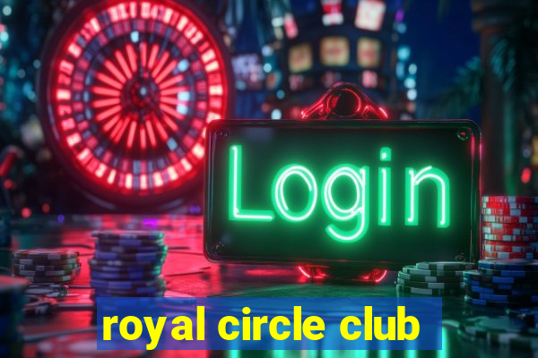 royal circle club