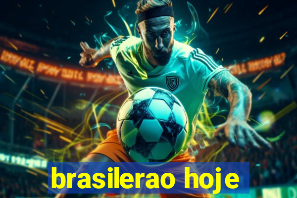 brasilerao hoje