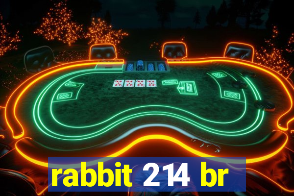 rabbit 214 br