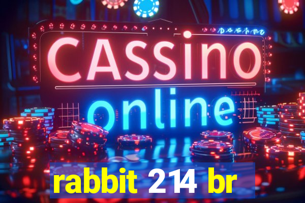 rabbit 214 br