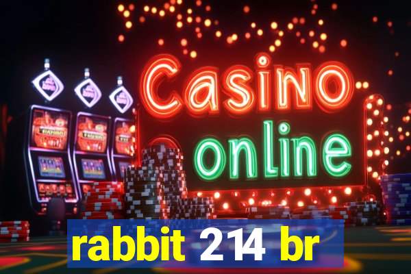 rabbit 214 br