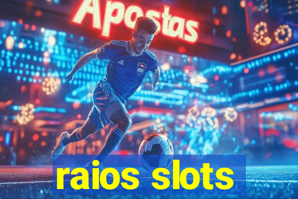 raios slots