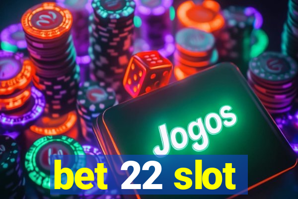 bet 22 slot