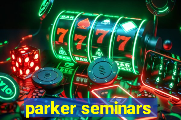 parker seminars