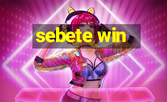 sebete win