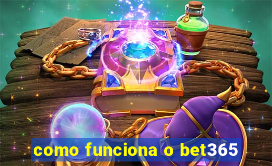 como funciona o bet365