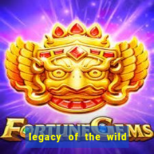 legacy of the wild 2 slot