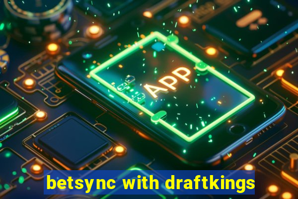 betsync with draftkings