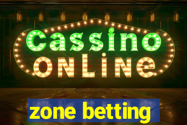 zone betting