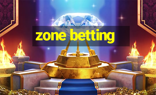 zone betting