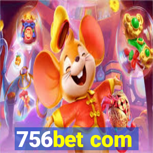 756bet com