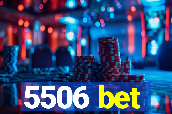 5506 bet