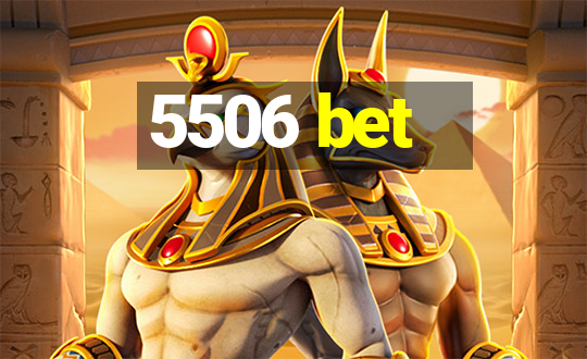 5506 bet