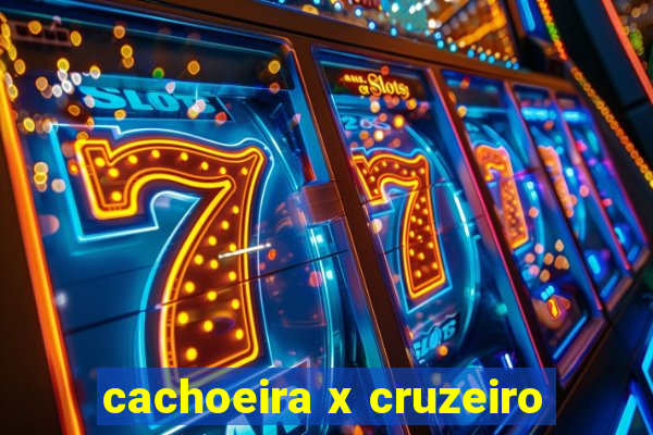 cachoeira x cruzeiro