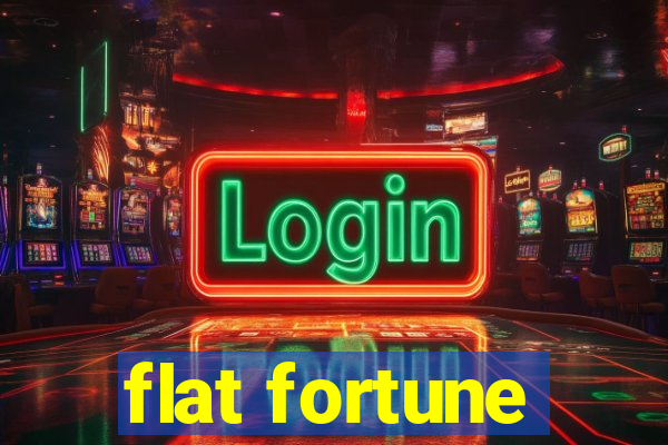 flat fortune