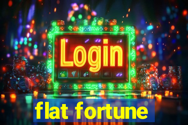 flat fortune