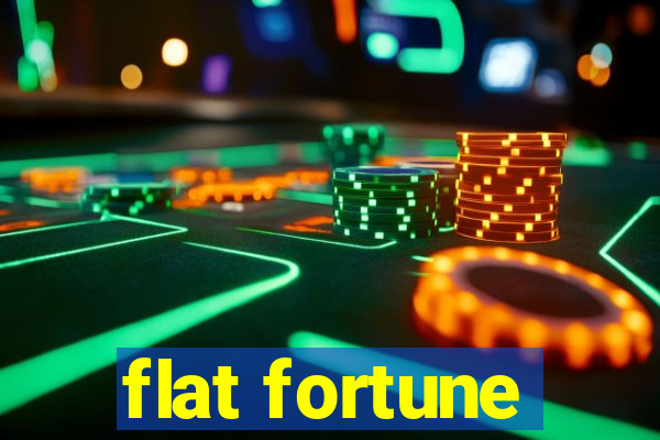 flat fortune