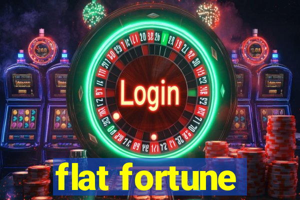 flat fortune