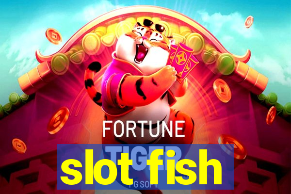 slot fish