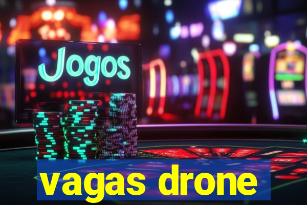 vagas drone