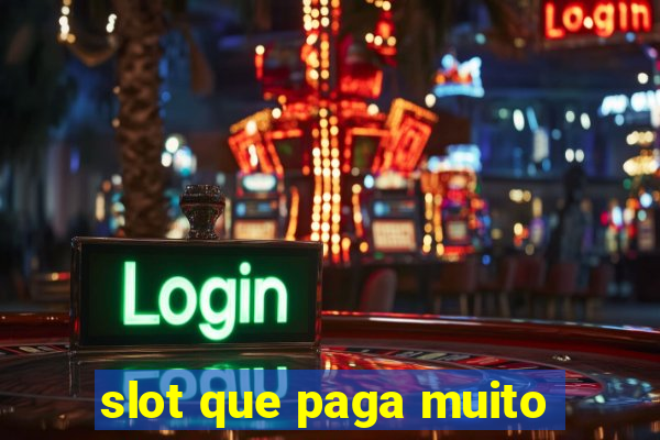 slot que paga muito