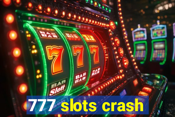 777 slots crash