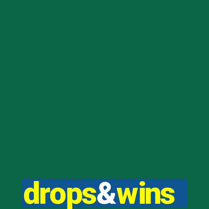 drops&wins