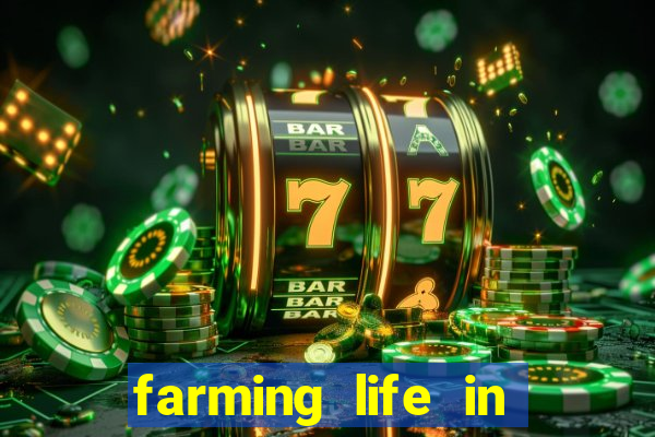 farming life in another world dublado