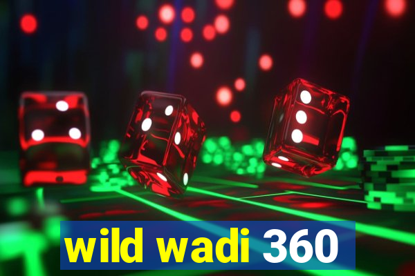 wild wadi 360