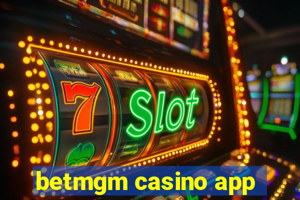 betmgm casino app