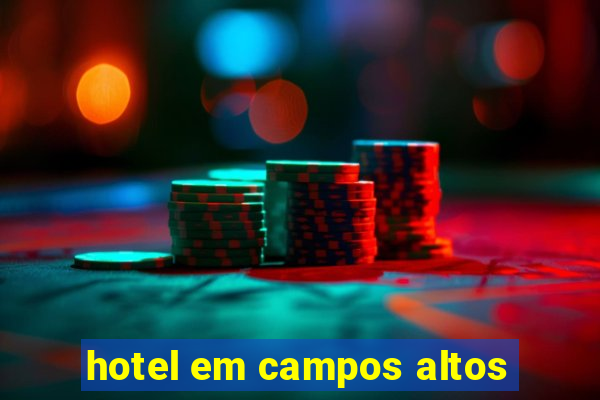 hotel em campos altos