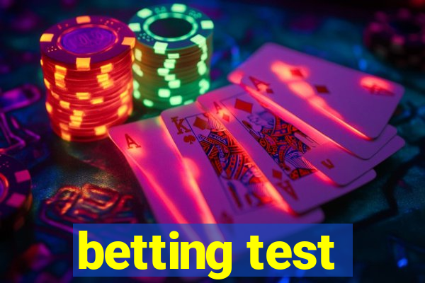 betting test