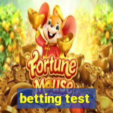 betting test