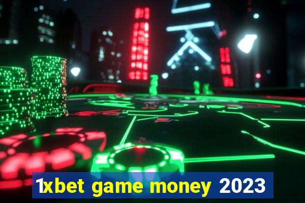 1xbet game money 2023