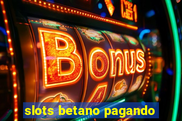 slots betano pagando