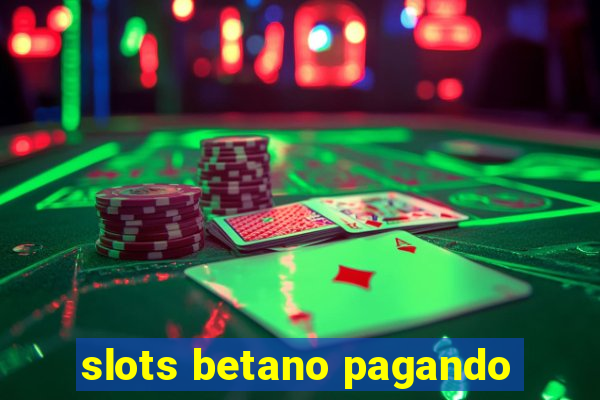 slots betano pagando