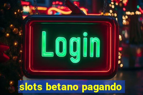 slots betano pagando